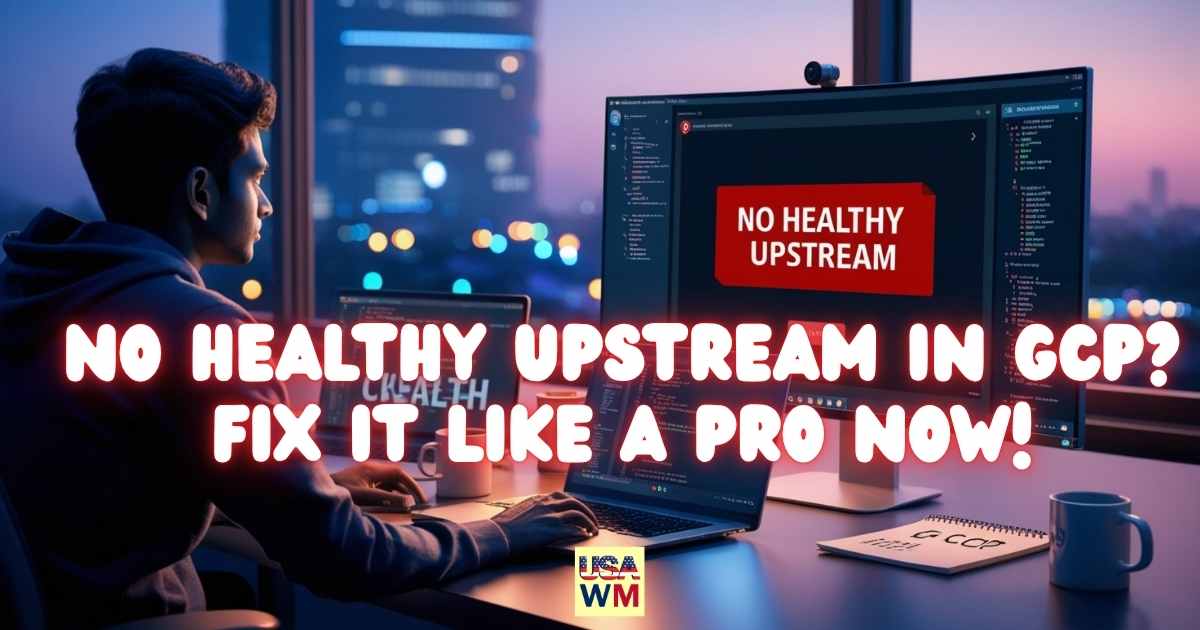 No Healthy Upstream Error