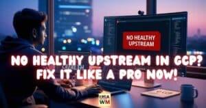 No Healthy Upstream Error